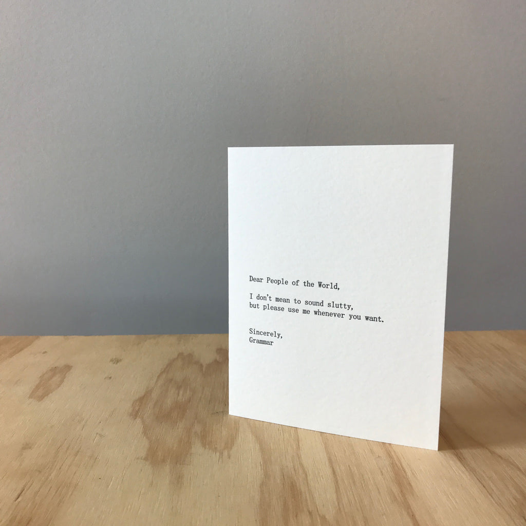 Dear People of the World, Sincerely Grammar Letterpress Greeting Card by Sapling Press - Upstate MN 